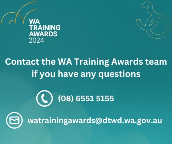 Contact the WA Training Awards team on 6551 5155